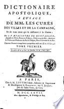 Dictionaire apostolique, à l'usage de MM. les curés des villes et de la campagne, et de tous ceux qui se destinent à la chaire