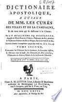 Dictionaire apostolique à l'usage de MM. les curés des villes et de la campagne...par le P. Hyacinthe de Montargon,...