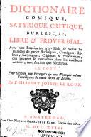 Dictionaire Comique, Satyrique, Critique, Burlesque, Libre & Proverbial