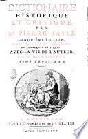 Dictionaire historique et critique par M.r Pierre Bayle. Tome premier (-cinquième)