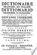 Dictionaire Italien et François ... Nouvelle édition. (Dittionario Italiano e Francese i.e. Italian-French and French-Italian .)
