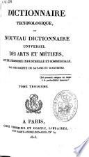 Dictionaire technologique ou nouveau dictionnaire universel des arts et métiers