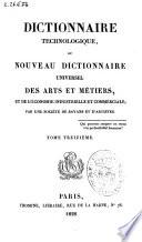 Dictionaire technologique ou nouveau dictionnaire universel des arts et métiers