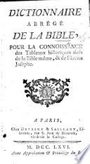 Dictionnaire abrégé de la Bible, pour la connoissance des tableaux historiques tirés de la Bible même, & de Flavius Josephus