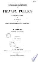Dictionnaire administratif des travaux publics (Nouvelle édition) Tome I A - Conflits [- Tome III]