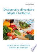 Dictionnaire alimentaire adapté à l'arthrose.