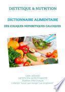 Dictionnaire alimentaire des coliques néphrétiques calciques