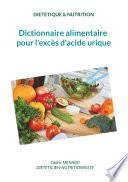 Dictionnaire alimentaire pour l'excès d'acide urique.