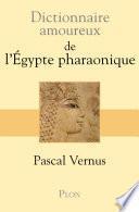 Dictionnaire amoureux de l'Egypte pharaonique