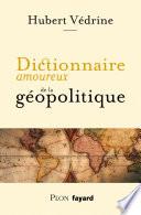 Dictionnaire amoureux de la géopolitique