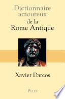 Dictionnaire amoureux de la Rome antique