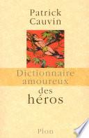 Dictionnaire amoureux des Héros