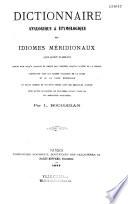 Dictionnaire analogique et étymologique des idiomes méridionaux qui sont parlés depuis Nice jusqu'à Bayonne et depuis les Pyrénées jusqu'au Centre de la France