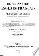 Dictionnaire anglais-français et français-anglais, tiré des meilleurs auteurs qui ont écrit dans ces deux langues: Français-anglais