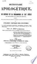 Dictionnaire apologétique, ou les sciences et la philosophie au XIXe siècle dans leurs rapports avec la révélation chrétienne...