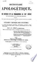 Dictionnaire apologétique, ou les sciences et la philosophie au XIXe siècle dans leurs rapports avec la révélation chrétienne