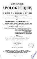 Dictionnaire apologétique, ou, Les sciences et la philosophie au XIXth siècle dans leurs rapports avec la révélation chrétienne