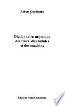 Dictionnaire argotique des trucs, des bidules et des machins