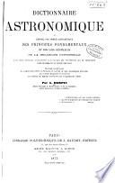 Dictionnaire astronomique; ou, Exposé, par ordre alphabétique, des principes fondamentaux