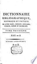 Dictionnaire Bibliographique historique et critique des livres rares etc. soit manuscrit soit imprimés...