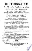 Dictionnaire bibliographique, historique et critique des livres rares ...