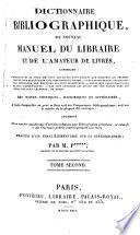 Dictionnaire bibliographique, ou, Nouveau manuel du libraire et de l'amateur de livres