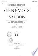 Dictionnaire biographique des Genevois et des Vaudois qui se sont distingués dans leur pays ou à l'étranger