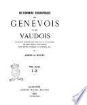 Dictionnaire biographique des Genevois et des Vaudois qui se sont distingues dans leur pays ou a l'etranger par leurs talents ... par Albert de Montet