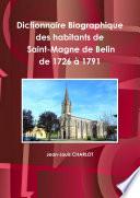 Dictionnaire Biographique des habitants de la commune de Saint-Magne de Belin de 1726 ˆ Ê 1791