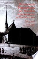 Dictionnaire biographique des récollets missionnaires en Nouvelle-France, 1615-1645, 1670-1849