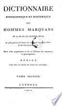 Dictionnaire biographique et historique des hommes marquans de la fin du dix-huitieme siecle, et plus particulierement de ceux qui ont figure dans la revolution francoise. Red. par une societe de gens de lettres. 3 Vol