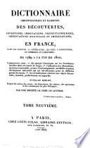 Dictionnaire chronologique et raisonne des decouvertes, inventions, innovations, perfectionnemens, observations nouvelles et importations, en France, dans les sciences, la litterature, les arts, l'agriculture, le commerce et l'industrie, de 1789 a la fin de 1820 ... Ouvrage redige ... par une societe de gens de lettres. Tome premier [-dix-septieme]