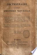 Dictionnaire classique d'histoire naturelle, par messieurs Audouin, Isid. Bourdon, Ad. Brongniart, ... [et al.!. Ouvrage dirige par ce dernier collaborateur, et dans lequel on a ajoute, pour le porter au niveau de la science, un grand nombre de mots qui n'avaient pu faire partie de la plupart des dictionnaires anterieurs. Tome premier -seizieme!