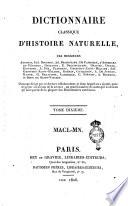 Dictionnaire classique d'histoire naturelle, par messieurs Audouin, Isid. Bourdon, Ad. Brongniart, ... . Ouvrage dirigé par ce dernier collaborateur, et dans lequel on a ajouté, pour le porter au niveau de la science, un grand nombre de mots qui n'avaient pu faire partie de la plupart des dictionnaires antérieurs. Tome premier [-dix-septième et dernier]