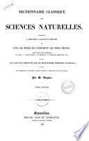 Dictionnaire classique des sciences naturelles presentant la definition, l'analyse et l'histoire de tous les etres qui composent les trois regnes, ... par M. Drapies