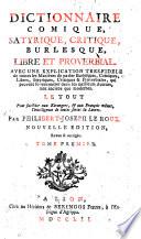 Dictionnaire comique, satyrique, critique, burlesque, libre et proverbial, etc