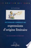 Dictionnaire commenté des expressions d'origine littéraire