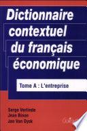 Dictionnaire contextuel du français économique : [DICOFE]. A. L'entreprise