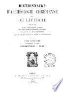 Dictionnaire d'archéologie Chrétienne et de liturgie
