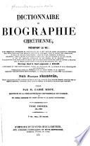 Dictionnaire de biographie chrétienne ..