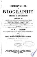 Dictionnaire de biographie chrétienne, présentant la vie ...