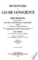 Dictionnaire de cas de conscience ou Décisions, par ordre alphabétique, des plus considérables difficultés touchant la morale et la discipline ecclésiastique