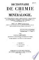 Dictionnaire de chimie et de minéralogie ...