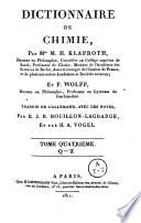 Dictionnaire de chimie, par Mrs M. H. Klaproth, docteur en philosophie, ... et F. Wolff, ... traduit de l'allemand, avec des notes, par E. J. B. Bouillon-Lagrange, ... et par H.A. Vogel. Tome premier (-quatrieme)