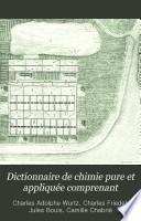 Dictionnaire de chimie pure et appliquée comprenant