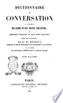 Dictionnaire de conversation a l'usage des dames et des jeunes personnes, ou Complément nécessaire de toute bonne éducation publié sous la direction de M. W. Duckett