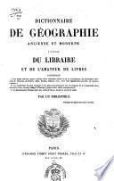 Dictionnaire de géographie ancienne et moderne à l'usage du libraire et de l'amateur de livres