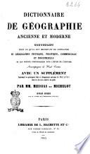 Dictionnaire de géographie ancienne et moderne contenant tout ce qu'il est important de connaitre en géographie physique, politique, commerciale et industrielle, et le notions indispensables pour l'étude de l'histoire par Meissas et Michelot