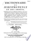 Dictionnaire de jurisprudence et des arrêts