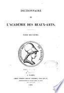 Dictionnaire de l'académie des Beaux-Arts: (Fasc. 1 à 4), V(Fasc.1, 2, 4)